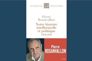 Pierre Rosanvallon entre histoire et mémoire