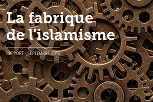 La fabrique de l’islamisme